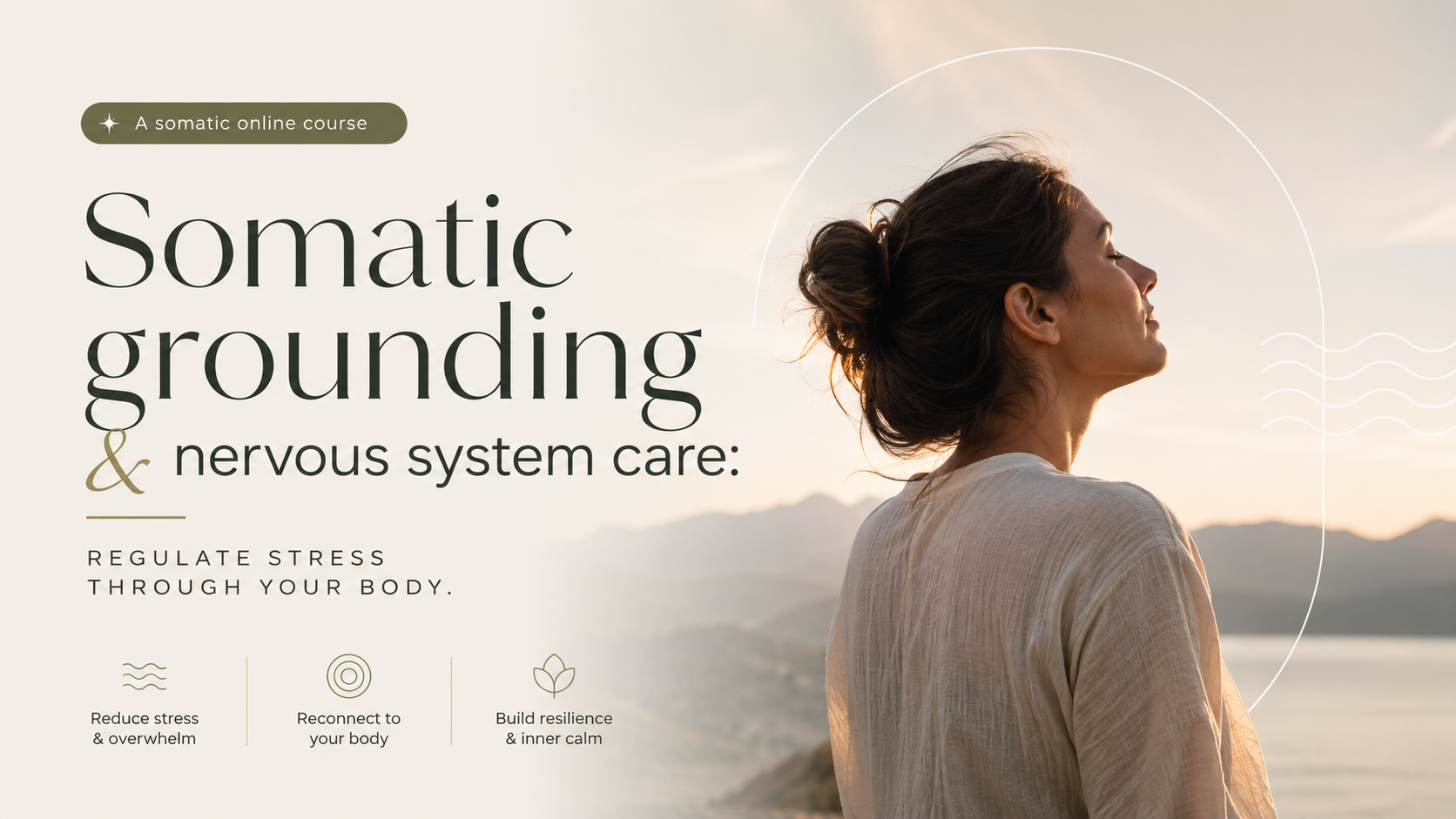 Somatic grounding & nervous system care: regulate stress through your body.